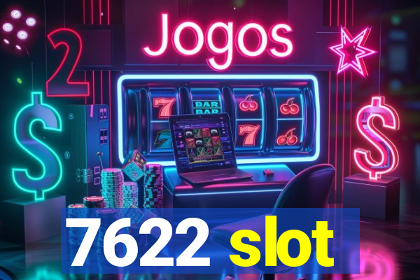 7622 slot